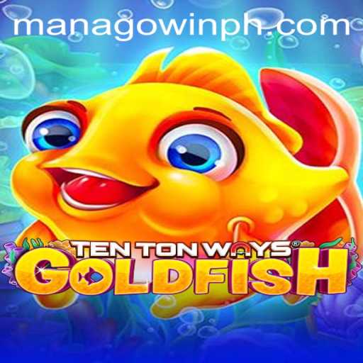 Discover the Adventure of 'TenTonWaysGoldfish' with the Strategy of MANAGOwin